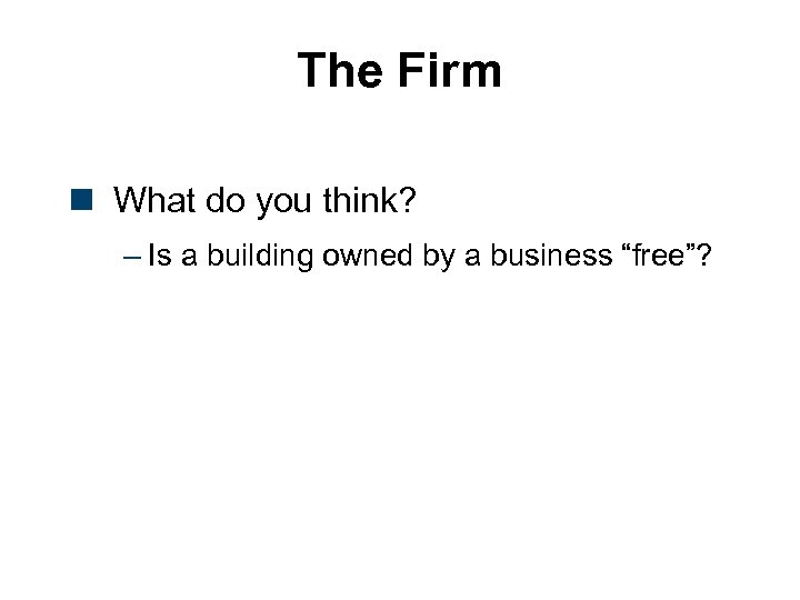 The Firm n What do you think? – Is a building owned by a