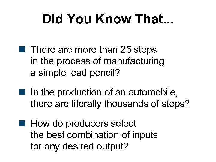 Did You Know That. . . n There are more than 25 steps in