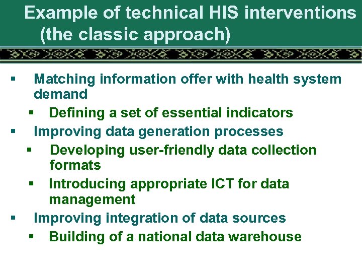 Example of technical HIS interventions (the classic approach) § Matching information offer with health