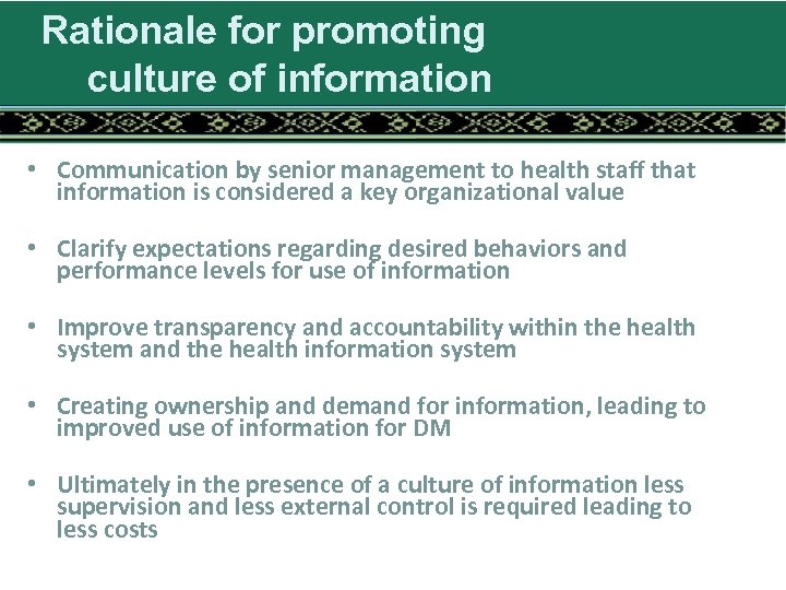 Rationale for promoting culture of information • Communication by senior management to health staff