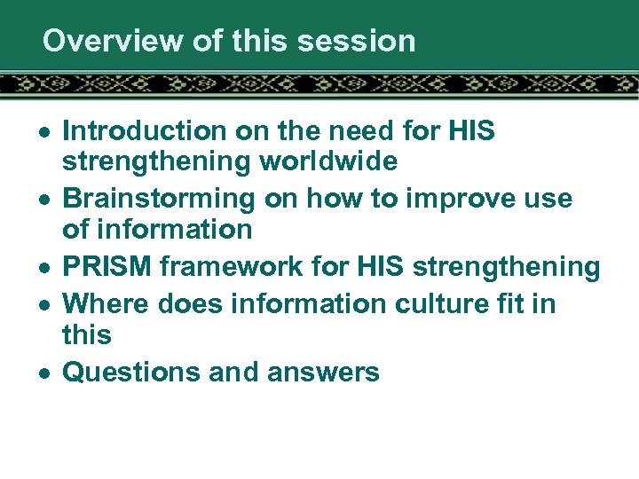 Overview of this session · Introduction on the need for HIS strengthening worldwide ·