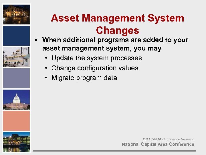 Asset Management System Changes § When additional programs are added to your asset management