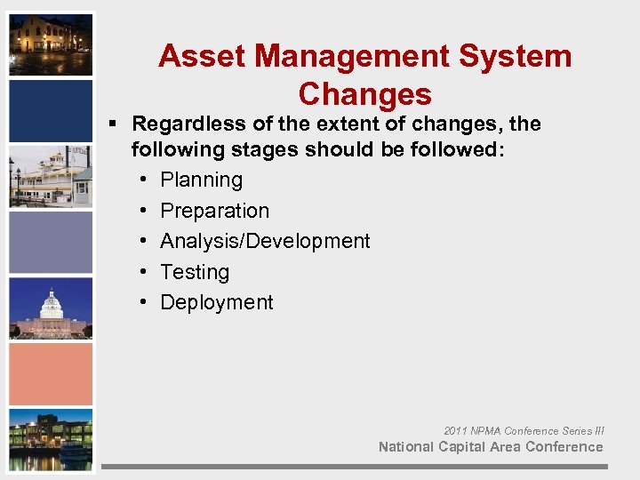 Asset Management System Changes § Regardless of the extent of changes, the following stages