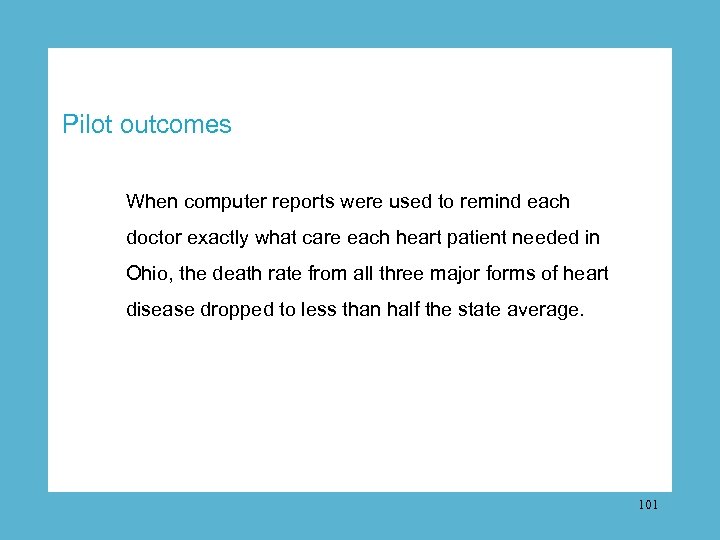 Pilot outcomes When computer reports were used to remind each doctor exactly what care