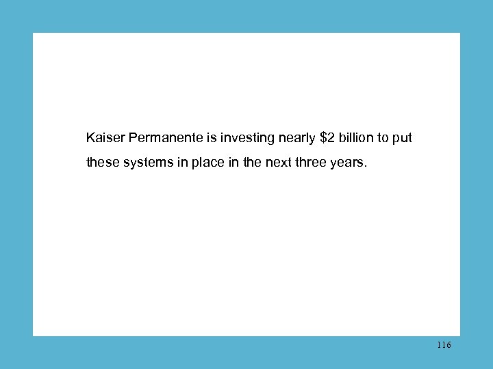 Kaiser Permanente is investing nearly $2 billion to put these systems in place in