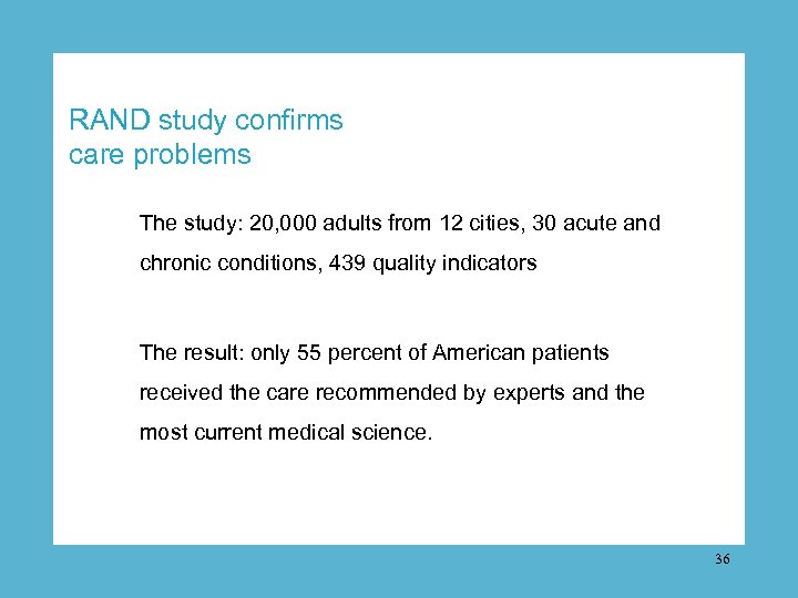 RAND study confirms care problems The study: 20, 000 adults from 12 cities, 30
