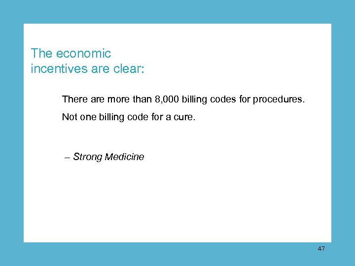 The economic incentives are clear: There are more than 8, 000 billing codes for