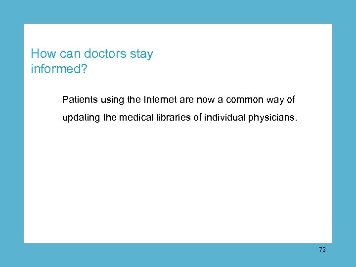 How can doctors stay informed? Patients using the Internet are now a common way