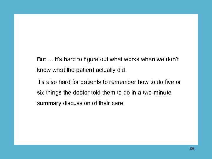 But … it’s hard to figure out what works when we don’t know what