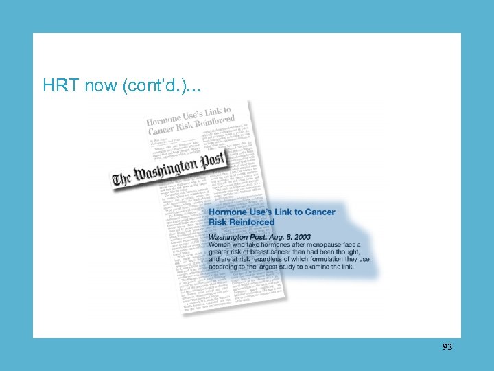 HRT now (cont’d. ). . . 92 