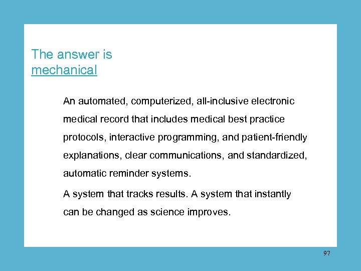 The answer is mechanical An automated, computerized, all-inclusive electronic medical record that includes medical