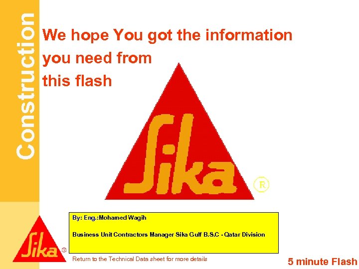 Construction We hope You got the information you need from this flash By: Eng.