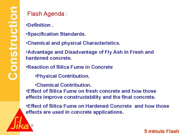 Construction Flash Agenda : • Definition. • Specification Standards. • Chemical and physical Characteristics.