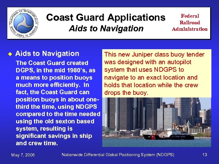 Coast Guard Applications Aids to Navigation u Aids to Navigation The Coast Guard created