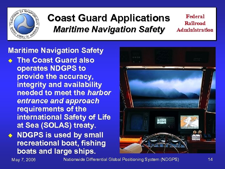 Coast Guard Applications Maritime Navigation Safety Federal Railroad Administration Maritime Navigation Safety u The