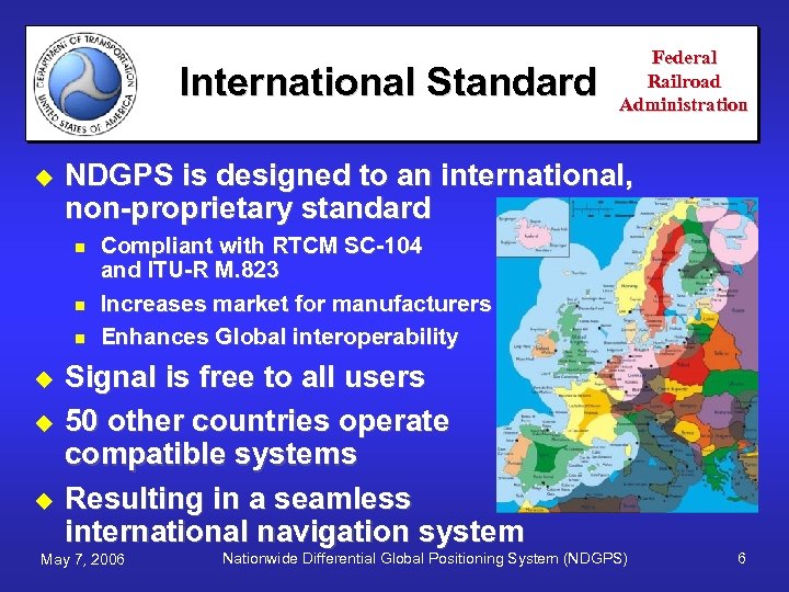 International Standard u NDGPS is designed to an international, non-proprietary standard n n n