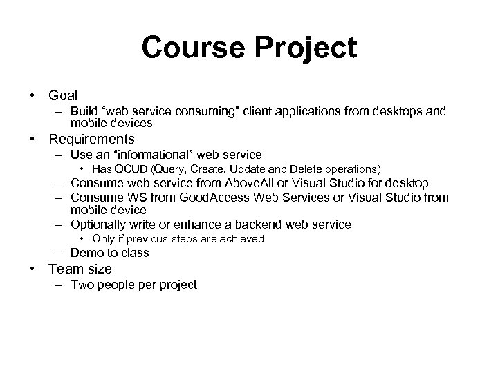Course Project • Goal – Build “web service consuming” client applications from desktops and
