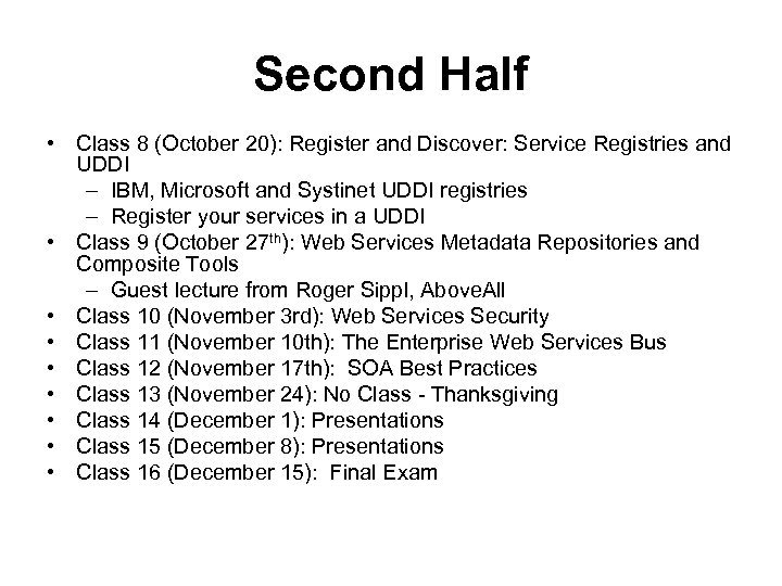 Second Half • Class 8 (October 20): Register and Discover: Service Registries and UDDI