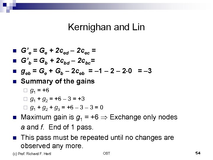 Kernighan and Lin n n G’e = Ge + 2 ced – 2 cec