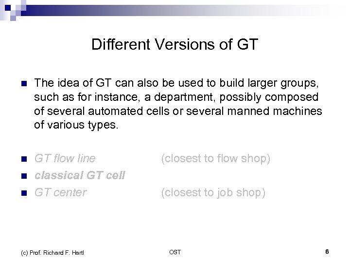 Different Versions of GT n The idea of GT can also be used to