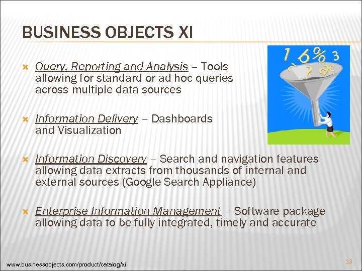 BUSINESS OBJECTS XI Query, Reporting and Analysis – Tools allowing for standard or ad