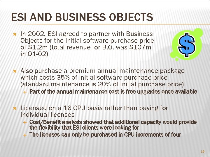 ESI AND BUSINESS OBJECTS In 2002, ESI agreed to partner with Business Objects for