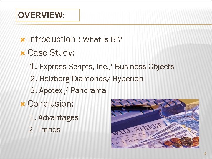 OVERVIEW: Introduction Case : What is BI? Study: 1. Express Scripts, Inc. / Business