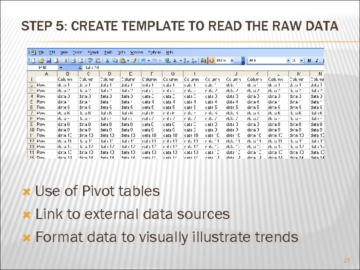 STEP 5: CREATE TEMPLATE TO READ THE RAW DATA Use of Pivot tables Link