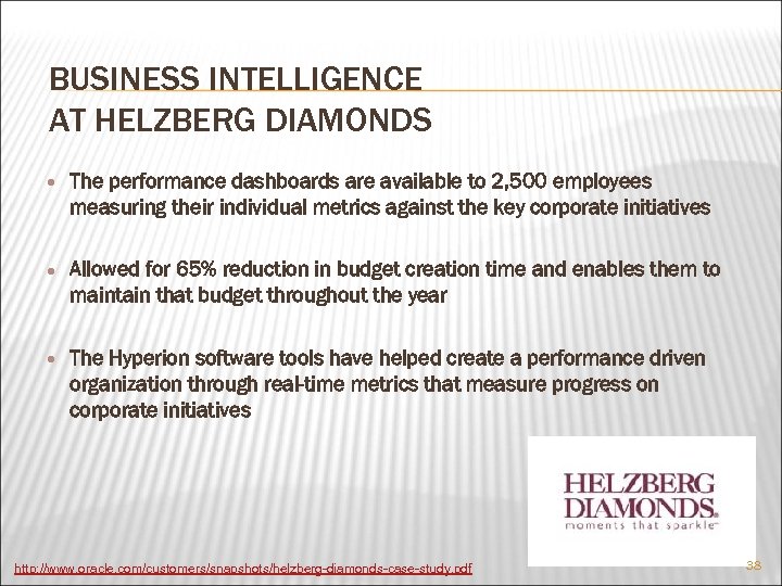 BUSINESS INTELLIGENCE AT HELZBERG DIAMONDS The performance dashboards are available to 2, 500 employees