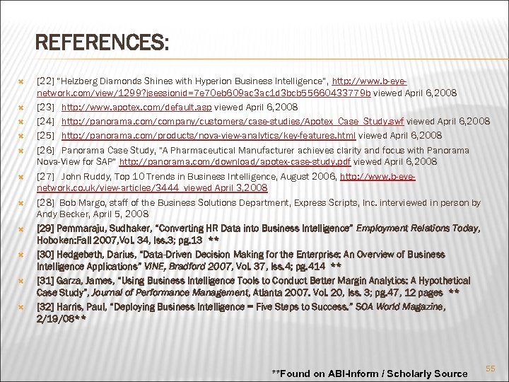 REFERENCES: [22] “Helzberg Diamonds Shines with Hyperion Business Intelligence”, http: //www. b-eyenetwork. com/view/1299? jsessionid=7