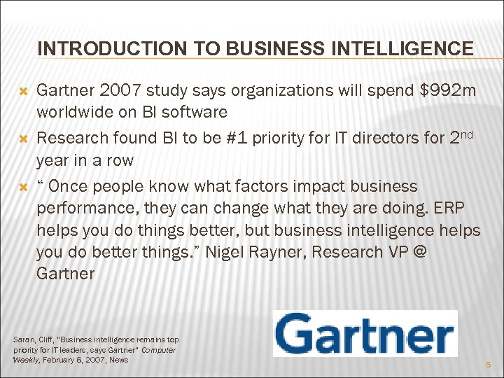 INTRODUCTION TO BUSINESS INTELLIGENCE Gartner 2007 study says organizations will spend $992 m worldwide