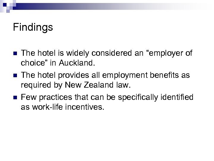 Findings n n n The hotel is widely considered an “employer of choice” in