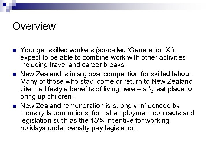 Overview n n n Younger skilled workers (so-called ‘Generation X’) expect to be able