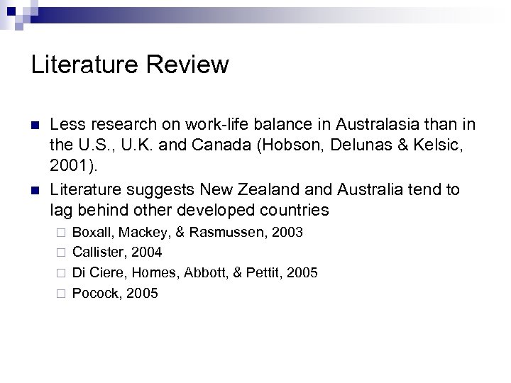 Literature Review n n Less research on work-life balance in Australasia than in the