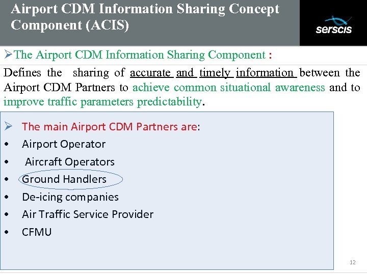 Airport CDM Information Sharing Concept Component (ACIS) ØThe Airport CDM Information Sharing Component :