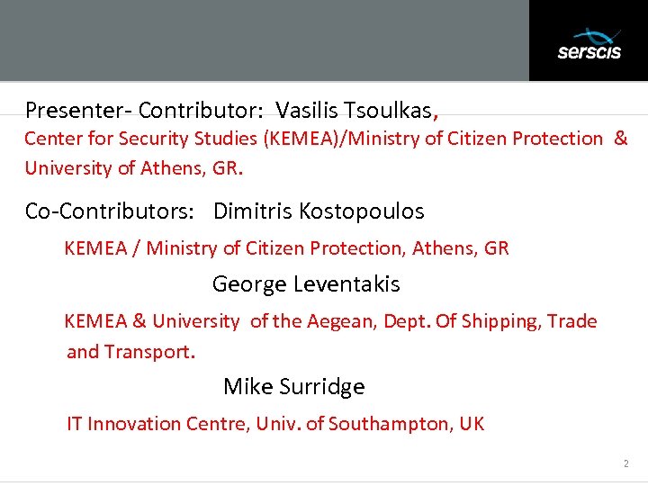 Subtitle Presenter- Contributor: Vasilis Tsoulkas, Center for Security Studies (KEMEA)/Ministry of Citizen Protection &