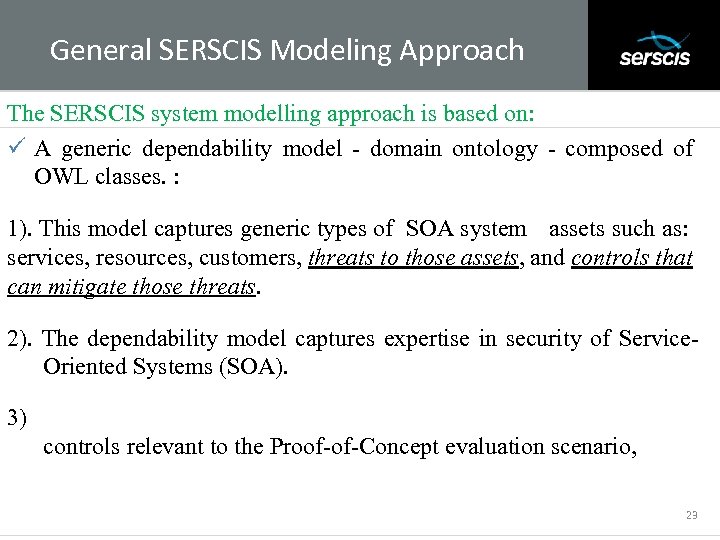 General SERSCIS Modeling Approach Subtitle The SERSCIS system modelling approach is based on: ü