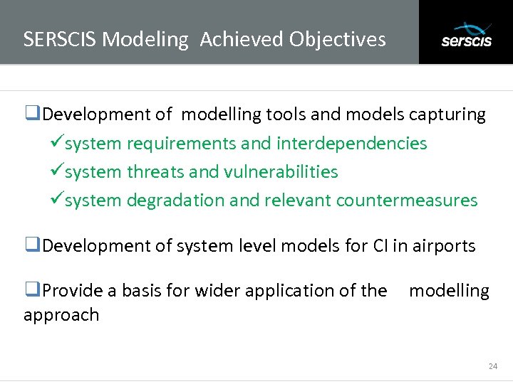 SERSCIS Modeling Achieved Objectives Subtitle q. Development of modelling tools and models capturing üsystem