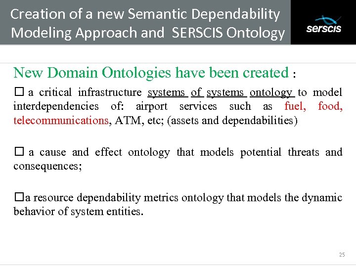 Creation of a new Semantic Dependability Modeling Approach and SERSCIS Ontology Subtitle New Domain