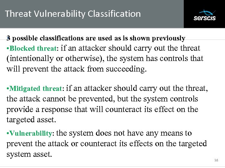 Threat Vulnerability Classification Subtitle classifications are used as is shown previously 3 possible •