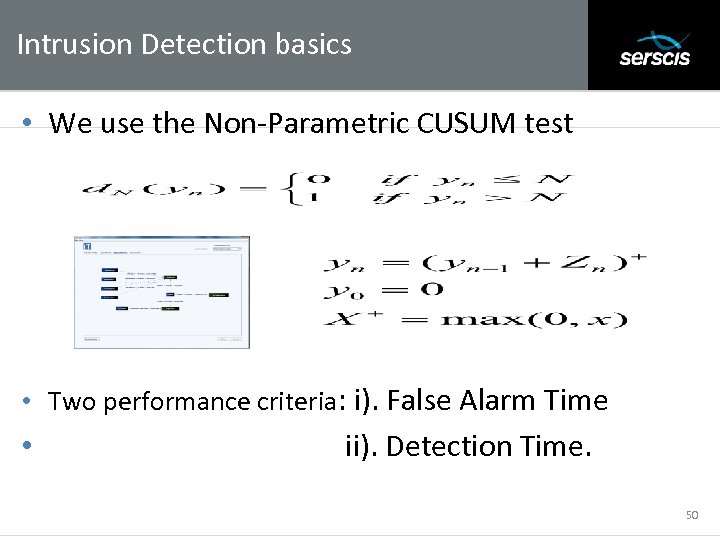 Intrusion Detection basics Subtitle • We use the Non-Parametric CUSUM test • Two performance