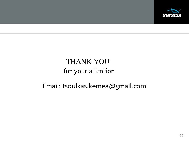 Subtitle SE THANK YOU for your attention Email: tsoulkas. kemea@gmail. com 55 