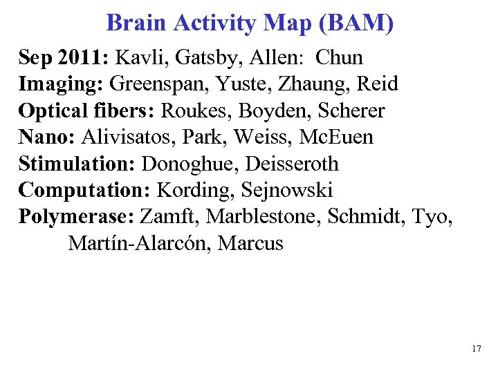 Brain Activity Map (BAM) Sep 2011: Kavli, Gatsby, Allen: Chun Imaging: Greenspan, Yuste, Zhaung,