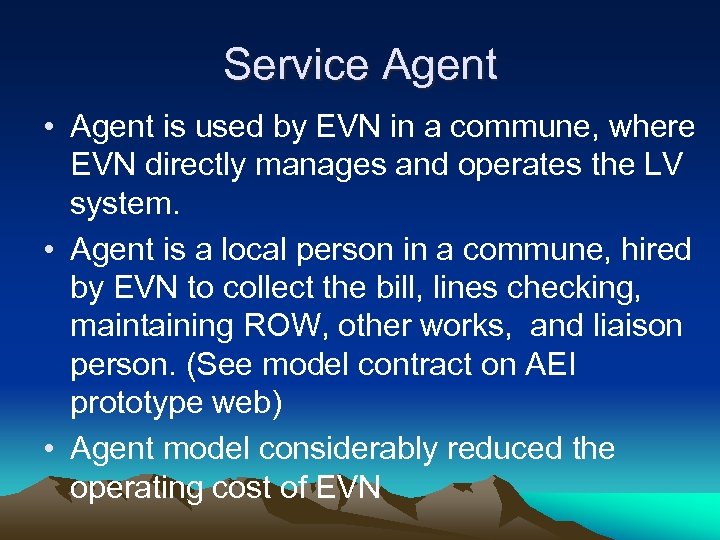 Service Agent • Agent is used by EVN in a commune, where EVN directly