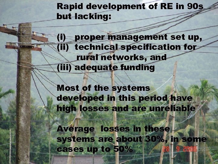 Rapid development of RE in 90 s but lacking: (i) proper management set up,