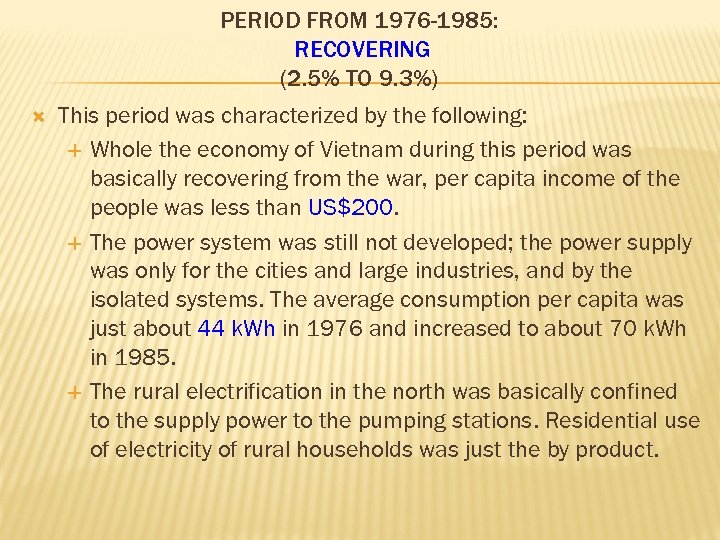 PERIOD FROM 1976 -1985: RECOVERING (2. 5% TO 9. 3%) This period was characterized