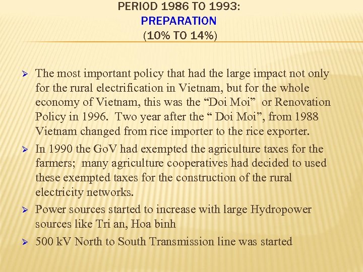 PERIOD 1986 TO 1993: PREPARATION (10% TO 14%) Ø Ø The most important policy