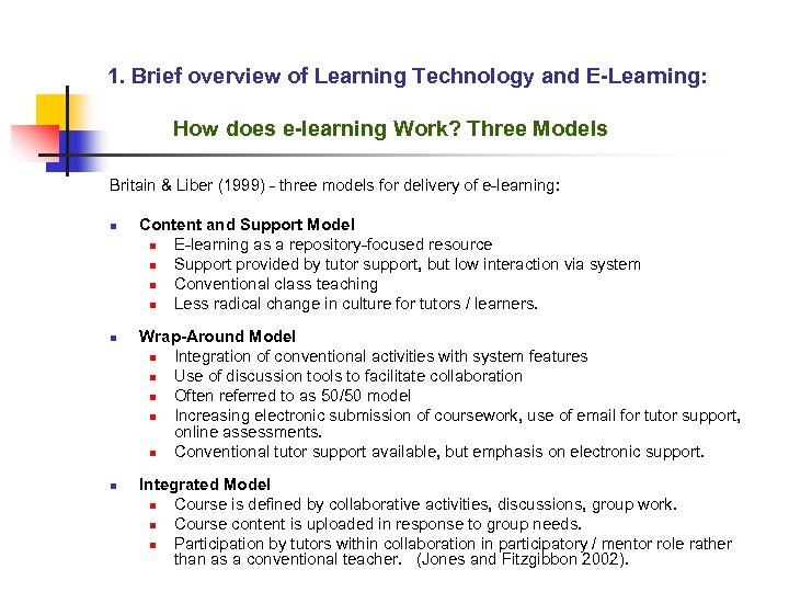 1. Brief overview of Learning Technology and E-Learning: How does e-learning Work? Three Models