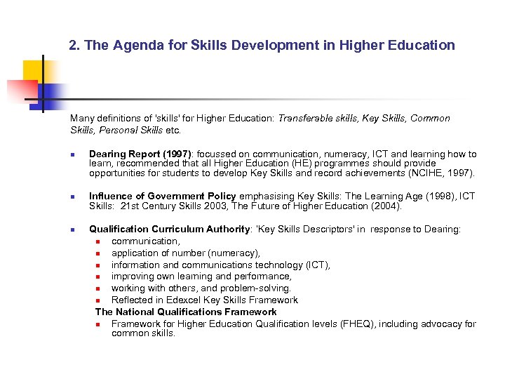 2. The Agenda for Skills Development in Higher Education Many definitions of 'skills' for