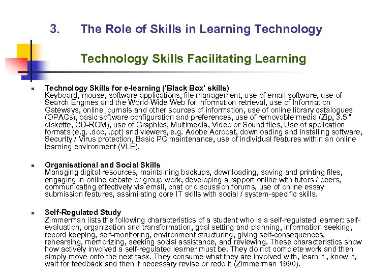 3. The Role of Skills in Learning Technology Skills Facilitating Learning n n n